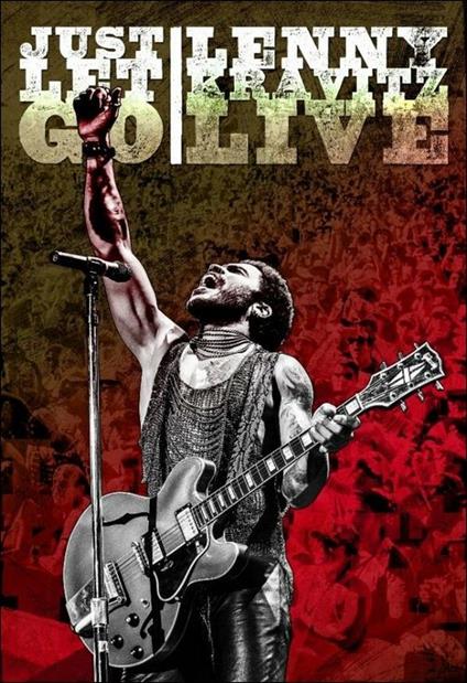 Lenny Kravitz. Just Let Go. Lenny Kravitz Live (Blu-ray) - Blu-ray di Lenny Kravitz