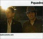 Malinconiche sere - CD Audio Singolo di Pquadro