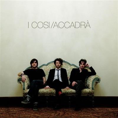 Accadrà - CD Audio di I Cosi