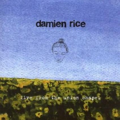 Live from the Union Chapel - CD Audio di Damien Rice
