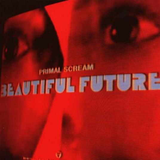 Beautiful Future - CD Audio di Primal Scream