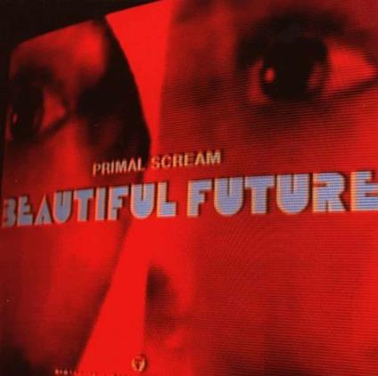 Beautiful Future - CD Audio di Primal Scream