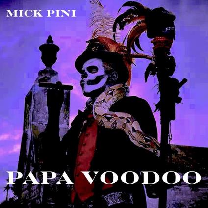 Papa Voodoo - CD Audio di Mick Pini