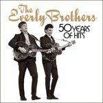 50 Years of Hits - CD Audio di Everly Brothers