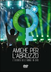Amiche per l'Abruzzo (2 DVD) - DVD di Carmen Consoli,Elisa,Irene Grandi,Fiorella Mannoia,Laura Pausini,Finnish National Opera Orchestra