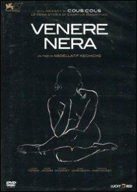 Venere nera di Abdel Kechiche - DVD