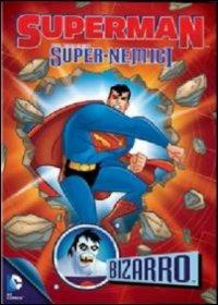 Superman. Super-nemici. Bizzarro - DVD