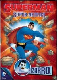 Superman. Super-nemici. Bizzarro - DVD