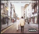 What's the Story Morning Glory? (Remastered Edition) - CD Audio di Oasis