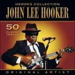 Heroes Collection - CD Audio di John Lee Hooker