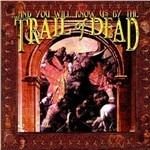 And You Will Know Us by the Trail of Dead (Remastered Edition)
