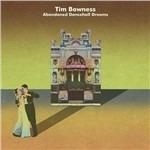 Abandoned Dancehall Dreams - CD Audio di Tim Bowness
