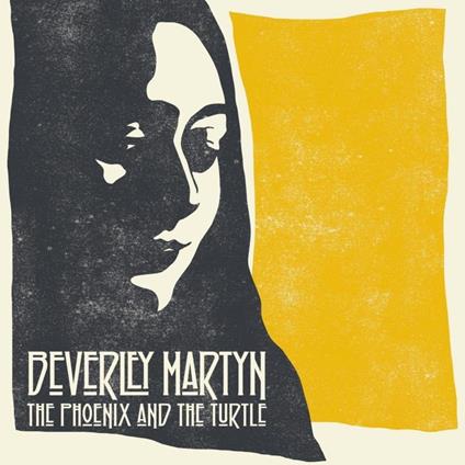 The Phoenix and the Turtle - CD Audio di Beverley Martyn