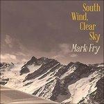 South Wind, Clear Sky - CD Audio di Mark Fry