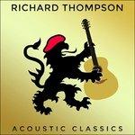 Acoustic Classics - CD Audio di Richard Thompson