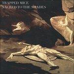 Sacred to the Shades - CD Audio di Trapped Mice