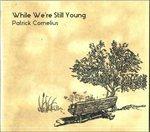 While We'Re Still Young