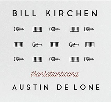 Transatlanticana - CD Audio di Bill Kirchen,Austin De Lone