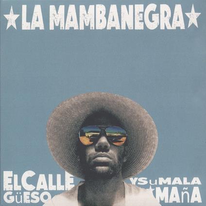 El Callegueeso y Su Mala Mana - Vinile LP di La Mambanegra