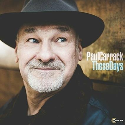 These Days - CD Audio di Paul Carrack