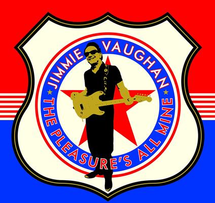 Pleasure's All Mine. The Complete Blues, Ballads & Favorites Session - Vinile LP di Jimmie Vaughan