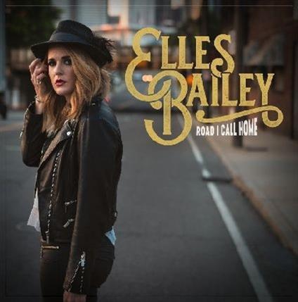 Road I Call Home - CD Audio di Elles Bailey