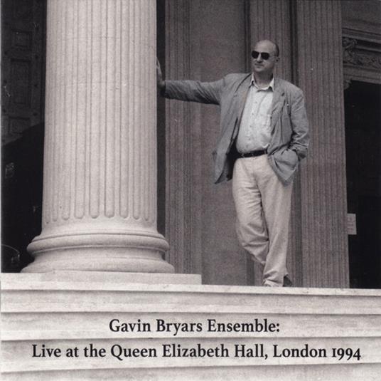 Live At Queen Elizabeth... - CD Audio di Gavin -Ensemble- Bryars