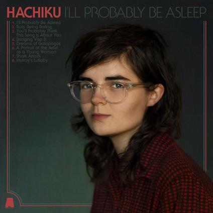 I'll Probably Be Asleep - Vinile LP di Hachiku