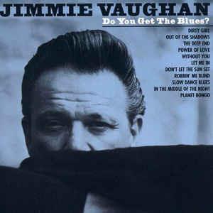 Do You Get The Blues - Vinile LP di Jimmie Vaughan