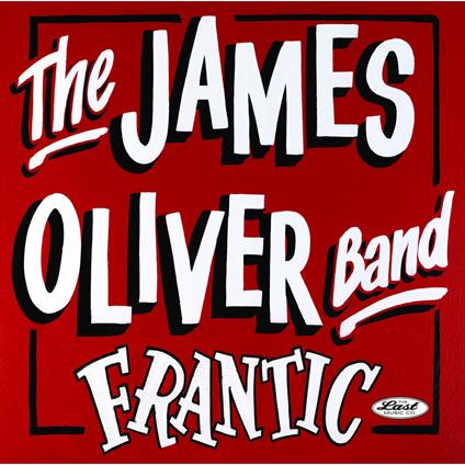 Frantic - CD Audio di James Oliver Band