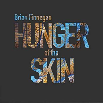 Brian Finnegan - Hunger Of The Skin - CD Audio