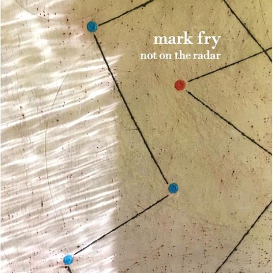 Not On The Radar - CD Audio di Mark Fry
