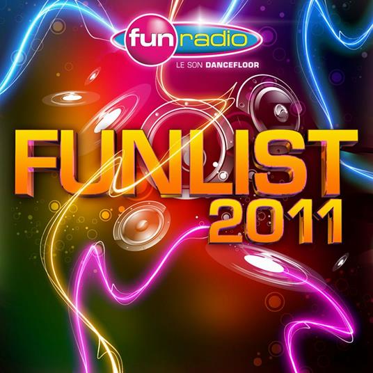 Fun Radio Funlist 2011 - CD Audio