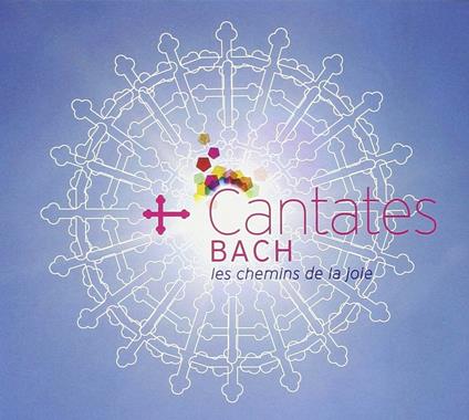 Cantates. Les chemins de joie - CD Audio di Johann Sebastian Bach
