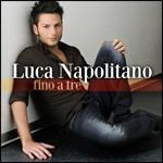 Fino a tre - CD Audio di Luca Napolitano