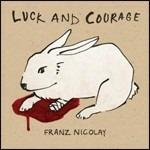 Luck & Courage - CD Audio di Franz Nicolay