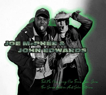 Tell Me How Long Has Trane Been Gone - CD Audio di Joe McPhee,John Edwards