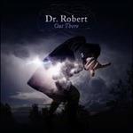 Out There - Vinile LP di Dr Robert