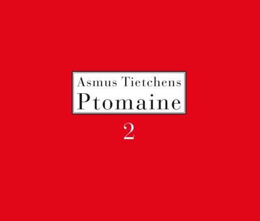 Ptomaine 2 - CD Audio di Asmus Tietchens