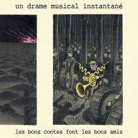 Les Bons Contes Font Les Bons Amis - CD Audio di Un Drame Musical Instantané