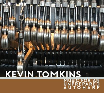 Music For An Unprepared Autoharp - CD Audio di Kevin Tomkins