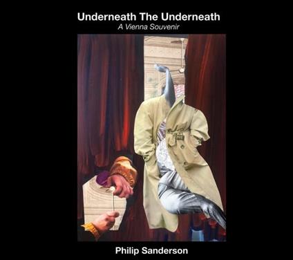Underneath The Underneath - CD Audio di Philip Sanderson