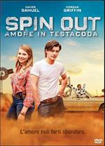 Spin Out. Amore in testacoda