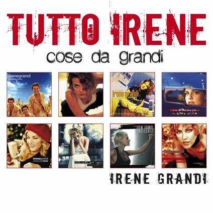 Tutto Irene. Cose da Grandi - CD Audio di Irene Grandi