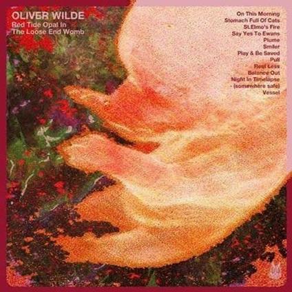 Ride Tide Opal in the Loose End Womb - Vinile LP di Oliver Wilde