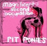 Magnificent Second Occupation - CD Audio di Pit Ponies