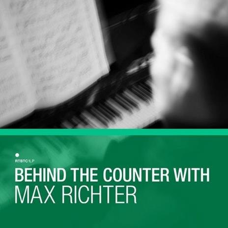 Behind the Counter with Max Richter - Vinile LP di Max Richter
