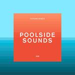 Future Disco. Poolside Sounds
