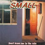 Don't Leave Me In The Rain