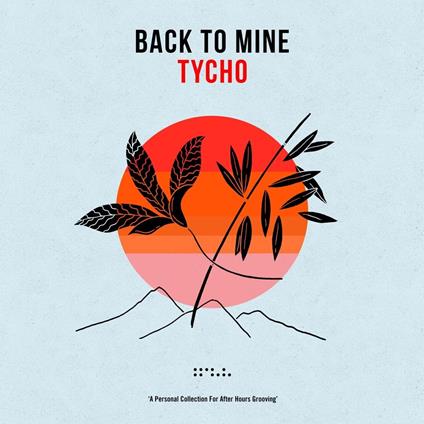 Back To Mine - CD Audio di Tycho